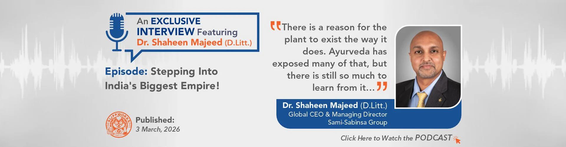 Dr. Shaheen Majeed (D.Litt.) Featured in Supp Works Podcast: Stepping Into India’s Biggest Empire